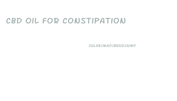 Cbd Oil For Constipation