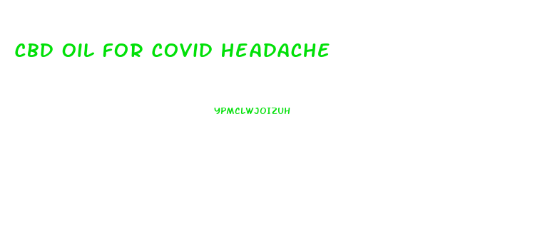 Cbd Oil For Covid Headache