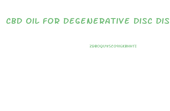 Cbd Oil For Degenerative Disc Disease