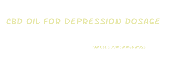 Cbd Oil For Depression Dosage