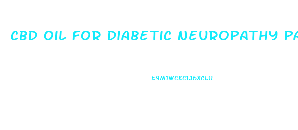 Cbd Oil For Diabetic Neuropathy Pain