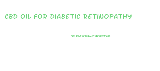 Cbd Oil For Diabetic Retinopathy