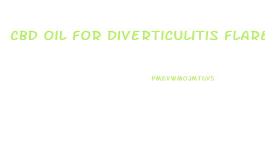 Cbd Oil For Diverticulitis Flare Up