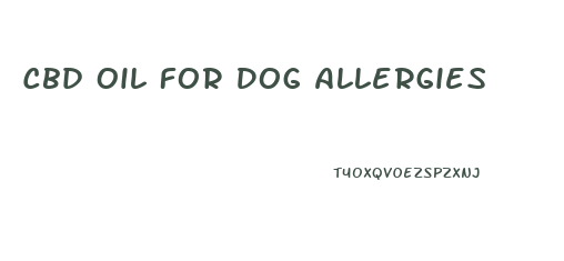 Cbd Oil For Dog Allergies