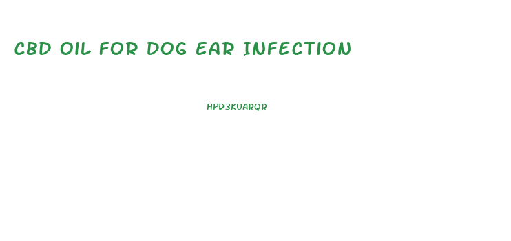 Cbd Oil For Dog Ear Infection