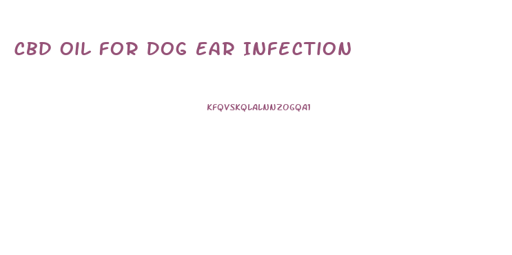 Cbd Oil For Dog Ear Infection