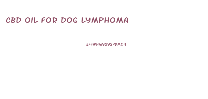 Cbd Oil For Dog Lymphoma