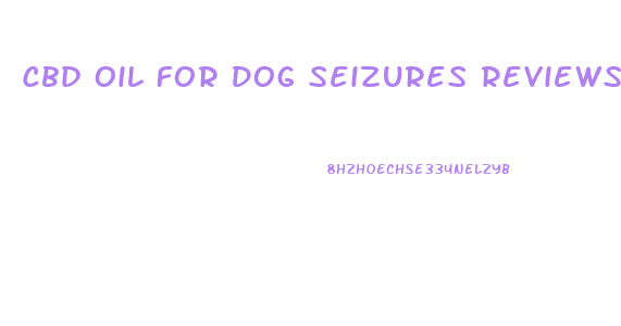 Cbd Oil For Dog Seizures Reviews