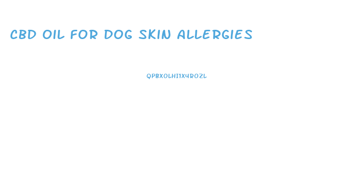Cbd Oil For Dog Skin Allergies