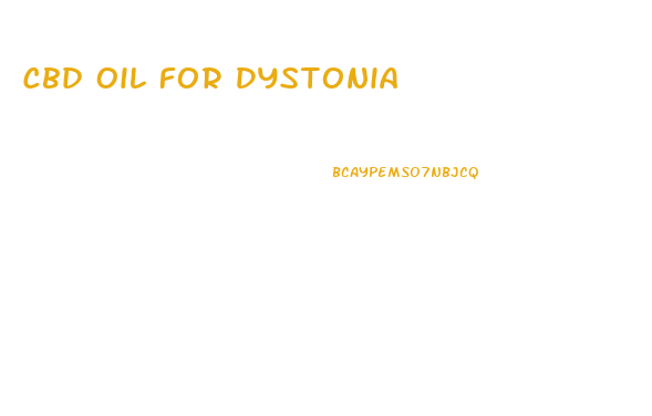 Cbd Oil For Dystonia