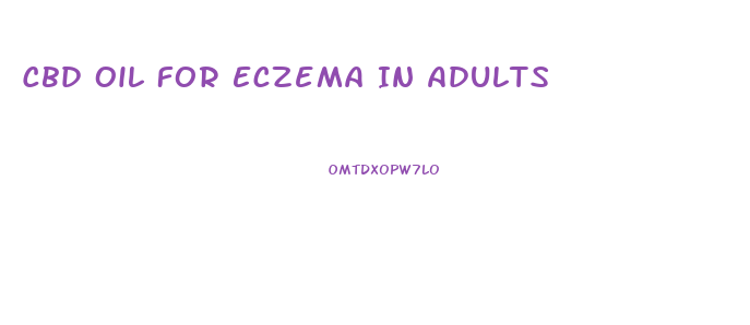 Cbd Oil For Eczema In Adults