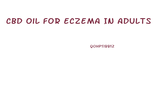 Cbd Oil For Eczema In Adults