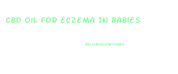 Cbd Oil For Eczema In Babies
