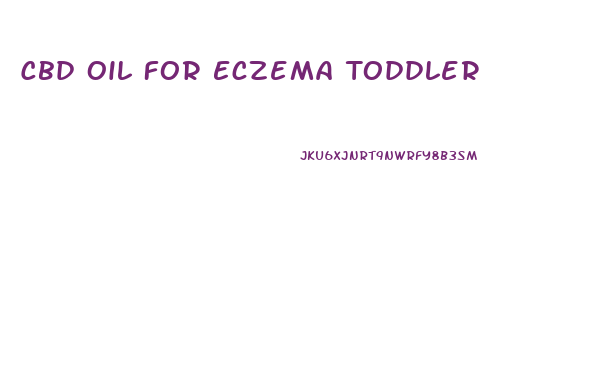 Cbd Oil For Eczema Toddler