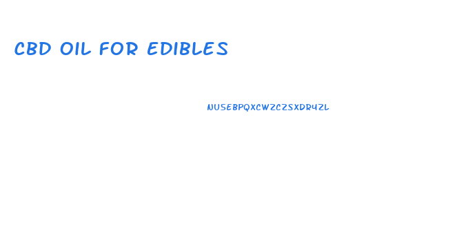 Cbd Oil For Edibles