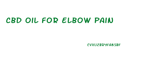 Cbd Oil For Elbow Pain