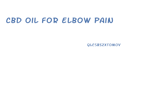 Cbd Oil For Elbow Pain