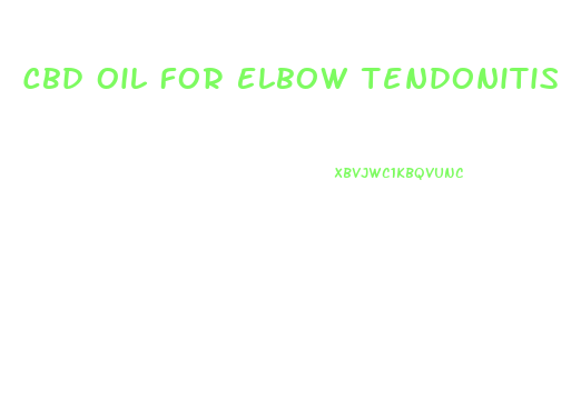 Cbd Oil For Elbow Tendonitis