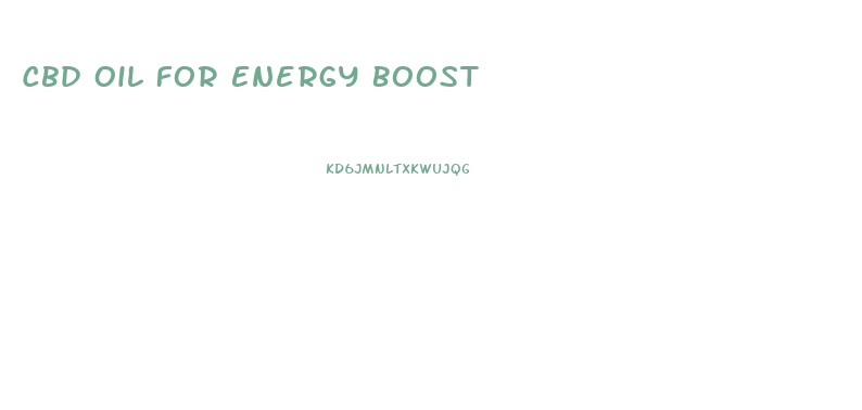 Cbd Oil For Energy Boost