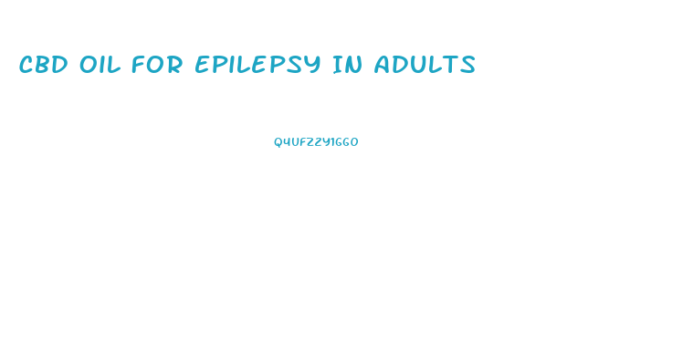 Cbd Oil For Epilepsy In Adults