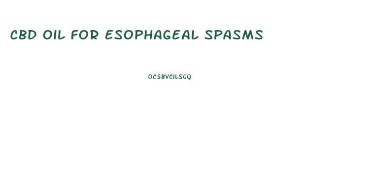 Cbd Oil For Esophageal Spasms