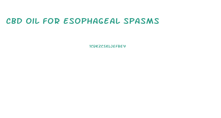 Cbd Oil For Esophageal Spasms