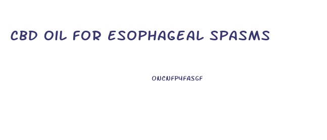 Cbd Oil For Esophageal Spasms