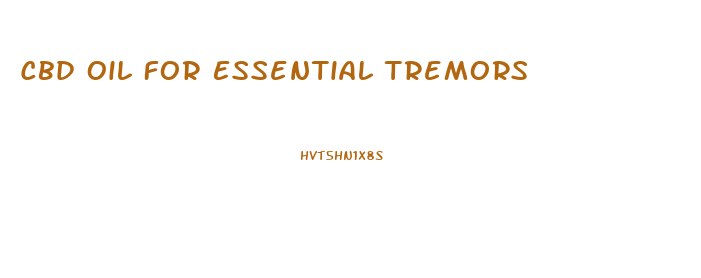 Cbd Oil For Essential Tremors