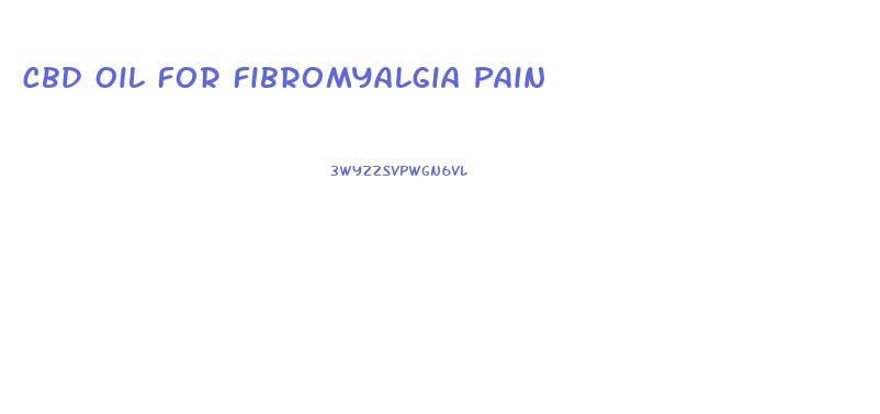 Cbd Oil For Fibromyalgia Pain