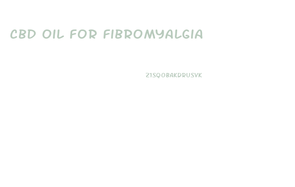 Cbd Oil For Fibromyalgia