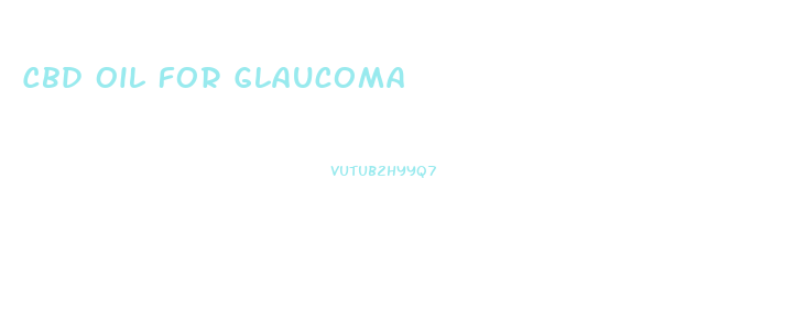 Cbd Oil For Glaucoma