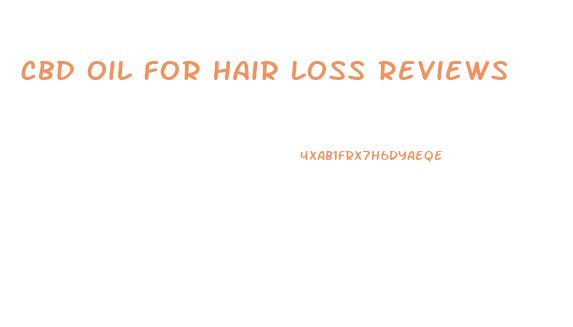 Cbd Oil For Hair Loss Reviews
