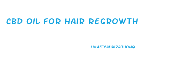 Cbd Oil For Hair Regrowth