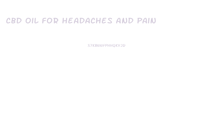Cbd Oil For Headaches And Pain