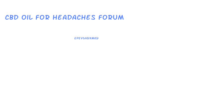 Cbd Oil For Headaches Forum