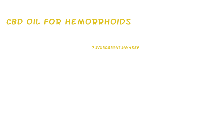 Cbd Oil For Hemorrhoids