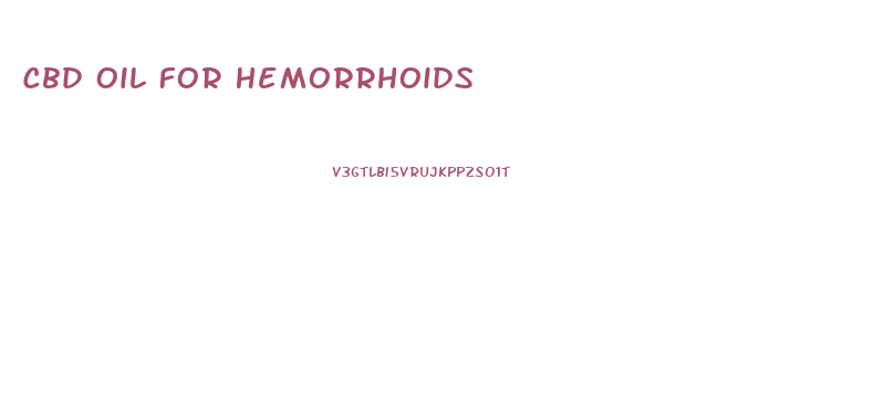 Cbd Oil For Hemorrhoids