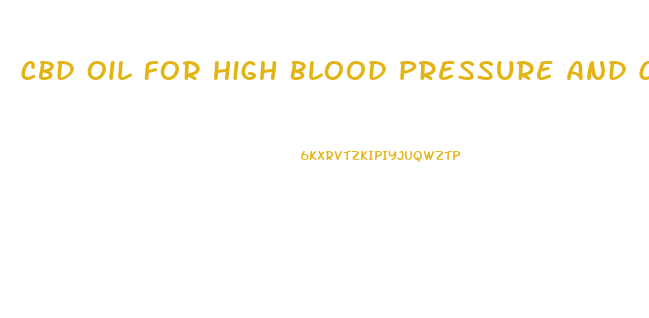 Cbd Oil For High Blood Pressure And Cholesterol Com