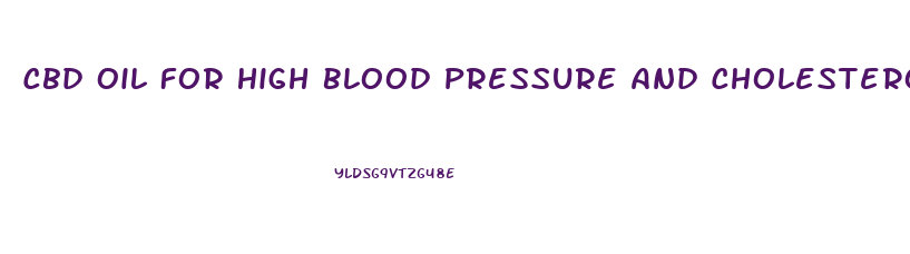 Cbd Oil For High Blood Pressure And Cholesterol Com