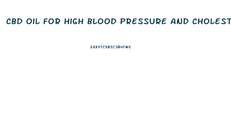 Cbd Oil For High Blood Pressure And Cholesterol Com