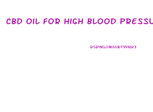 Cbd Oil For High Blood Pressure Reviews