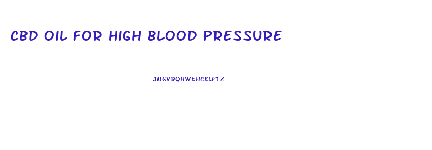 Cbd Oil For High Blood Pressure