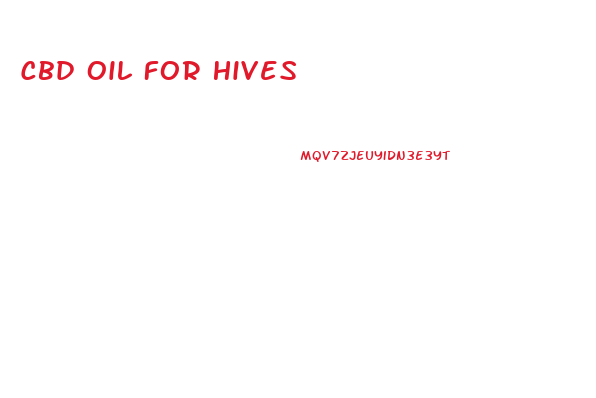 Cbd Oil For Hives