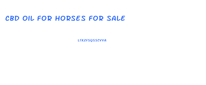 Cbd Oil For Horses For Sale