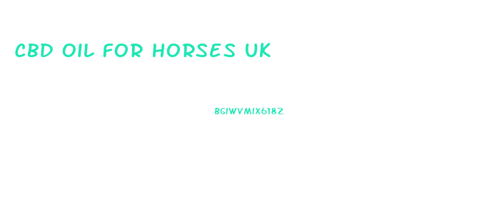 Cbd Oil For Horses Uk