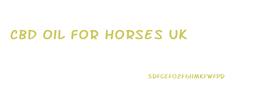 Cbd Oil For Horses Uk