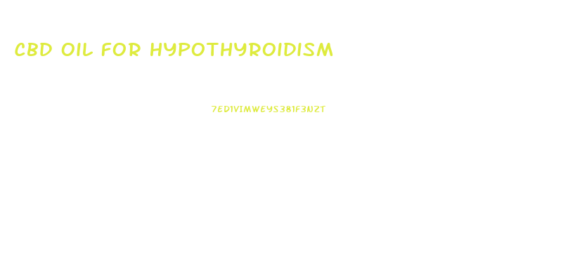 Cbd Oil For Hypothyroidism