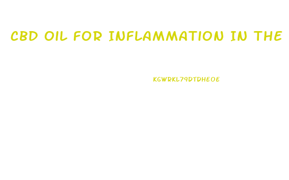 Cbd Oil For Inflammation In The Body