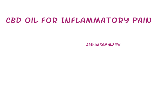 Cbd Oil For Inflammatory Pain