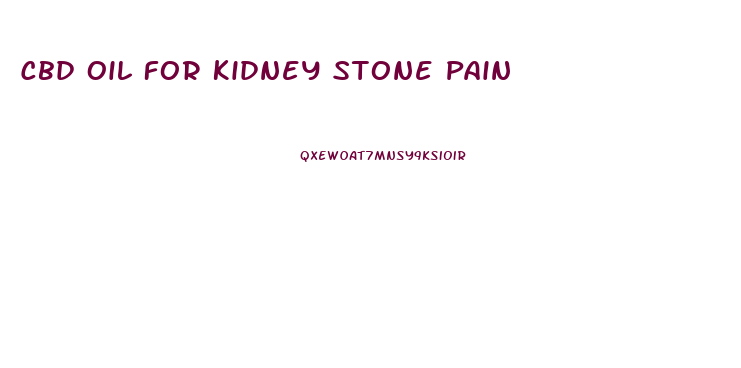 Cbd Oil For Kidney Stone Pain